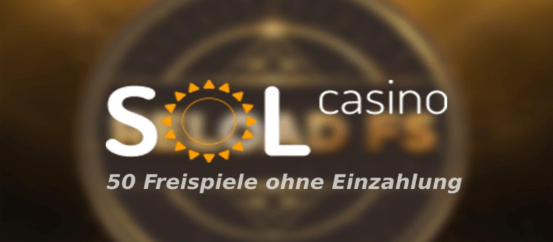 Sol Casino 50 Freispiele ohne Einzahlung